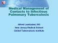 Medical Management of Contacts to Infectious Pulmonary Tuberculosis PowerPoint PPT Presentation