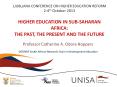 LJUBLJANA CONFERENCE ON HIGHER EDUCATION REFORM 2-4th October 2013 HIGHER EDUCATION IN SUB-SAHARAN AFRICA:  THE PAST, THE PRESENT AND THE FUTURE PowerPoint PPT Presentation