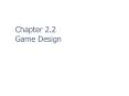 Chapter 2.2 Game Design PowerPoint PPT Presentation