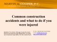 Common construction accidents and what to do if you were injured PowerPoint PPT Presentation