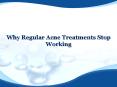Why Regular Acne Treatment Stop Working PowerPoint PPT Presentation