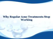 Why Regular Acne Treatment Stop Working
