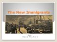 The New Immigrants PowerPoint PPT Presentation