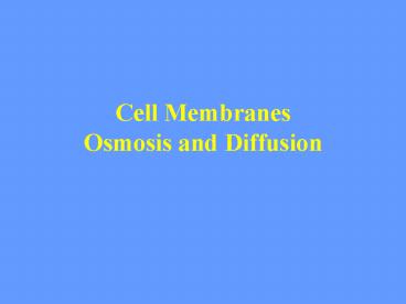 Cell Membranes Osmosis and Diffusion