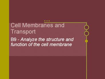 Cell Membranes and Transport