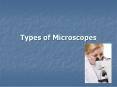 Types of Microscopes PowerPoint PPT Presentation
