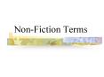 Non-Fiction Terms PowerPoint PPT Presentation