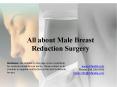 All about Male Breast Reduction Surgery PowerPoint PPT Presentation