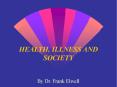 HEALTH, ILLNESS AND SOCIETY PowerPoint PPT Presentation