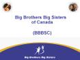 Big Brothers Big Sisters of Canada PowerPoint PPT Presentation