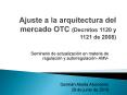Ajuste a la arquitectura del mercado OTC (Decretos 1120 y 1121 de 2008) PowerPoint PPT Presentation