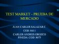 TEST MARKET - PRUEBA DE MERCADO PowerPoint PPT Presentation