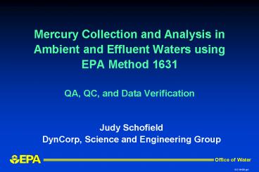 Mercury Collection and Analysis in Ambient and Effluent Waters using EPA Method 1631 QA, QC, and Data Verification