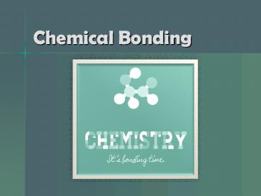 Chemical Bonding