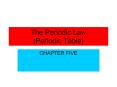 The Periodic Law (Periodic Table) PowerPoint PPT Presentation