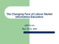 The Changing Face of Labour Market Information Education PowerPoint PPT Presentation