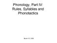 Phonology, Part IV: Rules, Syllables and Phonotactics PowerPoint PPT Presentation