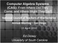Computer Algebra Systems (CAS): From Where Did They Come, and Where Might They Go? PowerPoint PPT Presentation