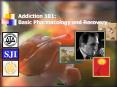 Addiction 101: Basic Pharmacology and Recovery PowerPoint PPT Presentation