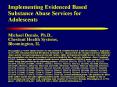 Implementing Evidenced Based Substance Abuse Services for Adolescents PowerPoint PPT Presentation