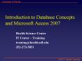 Introduction to Database Concepts and Microsoft Access 2007 PowerPoint PPT Presentation