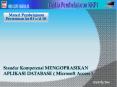 Standar Kompetensi MENGOPRASIKAN APLIKASI DATABASE ( Microsoft Access ) PowerPoint PPT Presentation