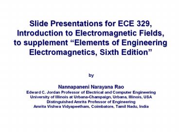 Slide Presentations for ECE 329, Introduction to Electromagnetic Fields, to supplement 