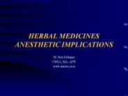 HERBAL MEDICINES ANESTHETIC IMPLICATIONS