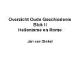 Overzicht Oude Geschiedenis Blok II Hellenisme en Rome PowerPoint PPT Presentation