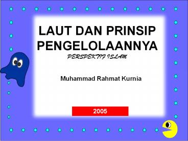 LAUT DAN PRINSIP PENGELOLAANNYA PERSPEKTIF ISLAM