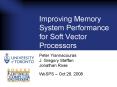 Improving Memory System Performance for Soft Vector Processors PowerPoint PPT Presentation