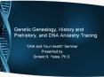 Genetic Genealogy, History and Prehistory, and DNA Ancestry Tracing PowerPoint PPT Presentation
