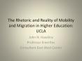 The Rhetoric and Reality of Mobility and Migration in Higher Education: UCLA PowerPoint PPT Presentation