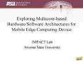 Exploring Multicore-based Hardware/Software Architectures for Mobile Edge Computing Device PowerPoint PPT Presentation