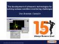 The development of ultrasonic technologies for solving subsea condition monitoring challenges PowerPoint PPT Presentation