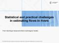 Statistical and practical challenges in estimating flows in rivers PowerPoint PPT Presentation