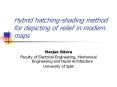 Hybrid hatching-shading method for depicting of relief in modern maps PowerPoint PPT Presentation