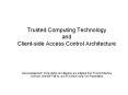 Trusted Computing Technology and Client-side Access Control Architecture PowerPoint PPT Presentation