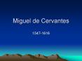 Miguel de Cervantes PowerPoint PPT Presentation