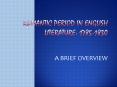 ROMANTIC PERIOD IN ENGLISH LITERATURE: 1785-1830 PowerPoint PPT Presentation