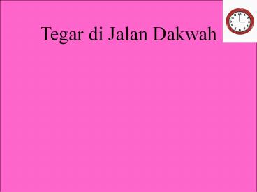 Tegar di Jalan Dakwah