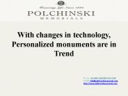 With changes in technology, Personalized monuments are in Trend