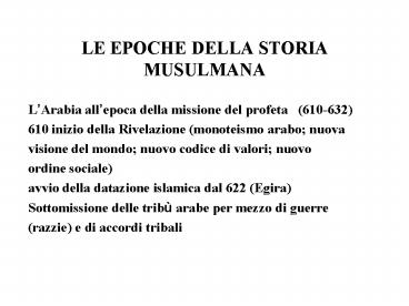 LE EPOCHE DELLA STORIA MUSULMANA