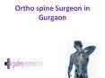 ortho spine Surgeon in Gurgaon PowerPoint PPT Presentation