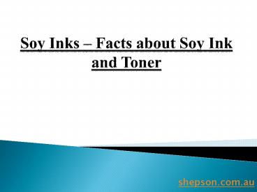 Soy Inks – Facts about Soy Ink and Toner