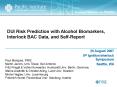 DUI Risk Prediction with Alcohol Biomarkers, Interlock BAC Data, and Self-Report PowerPoint PPT Presentation