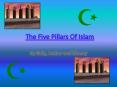 The Five Pillars Of Islam PowerPoint PPT Presentation