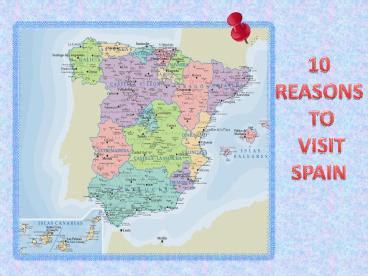 10 REASONS TO  VISIT SPAIN