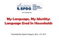 My Language, My Identity: Language Used In Households PowerPoint PPT Presentation