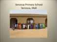 Senossa Primary School Senossa, Mali West Africa PowerPoint PPT Presentation